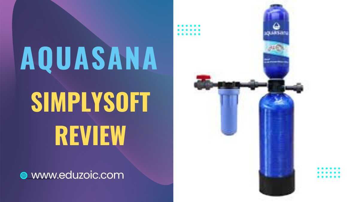 Aquasana SimplySoft Review: Perfect Salt-Free Water Conditioning
