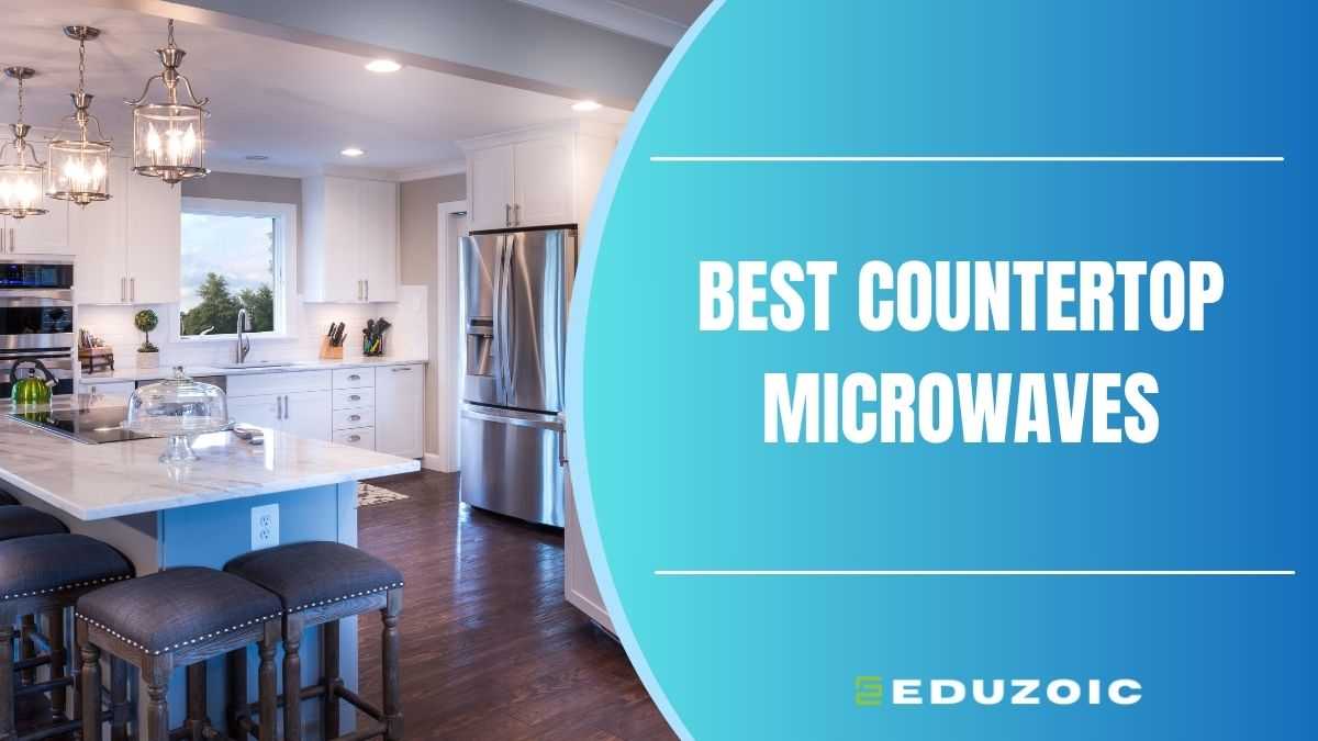 10 Best Countertop Microwaves: Unleash the Power of Technology