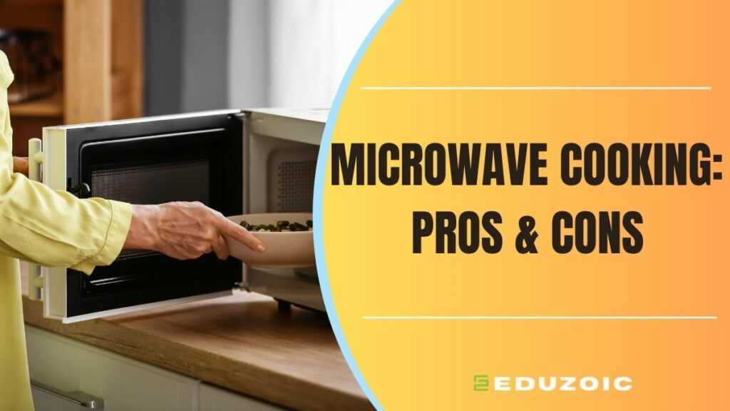 Microwave cooking - pros and cons