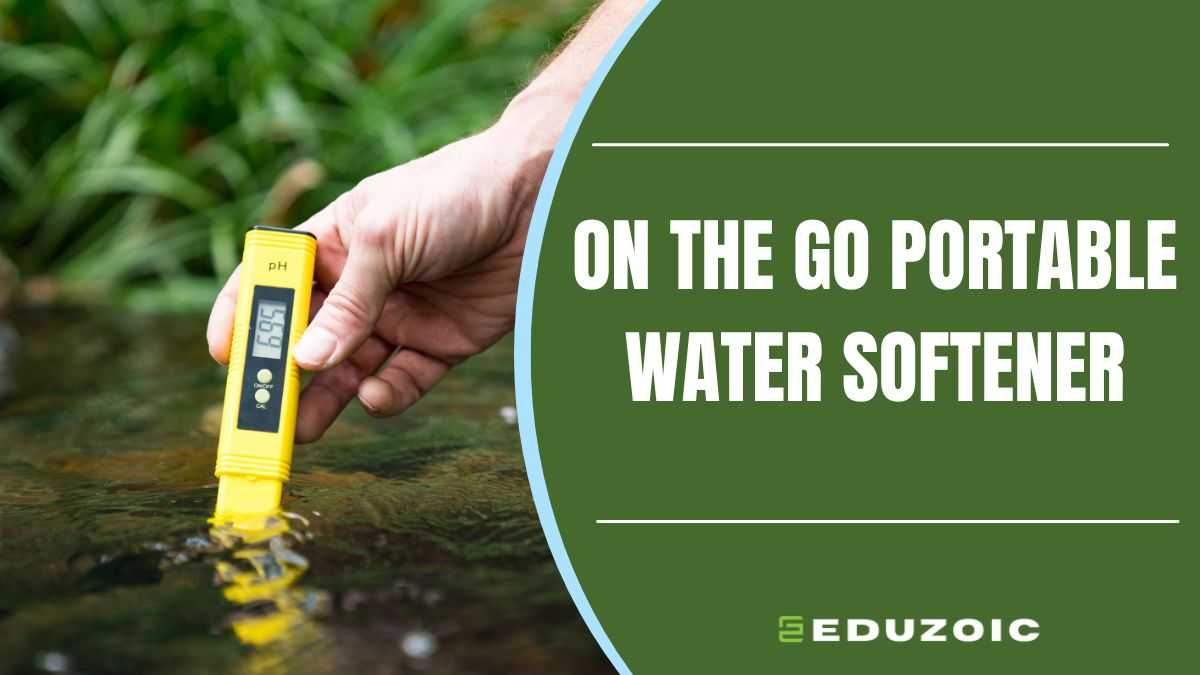 On the Go Portable Water Softener Review -January 2024