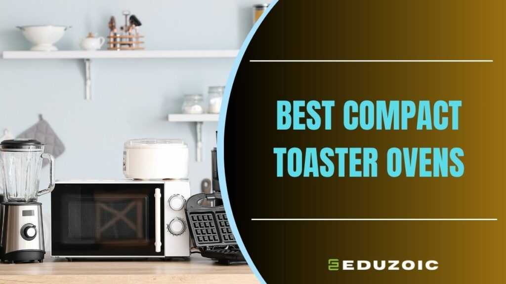 Best compact toaster ovens