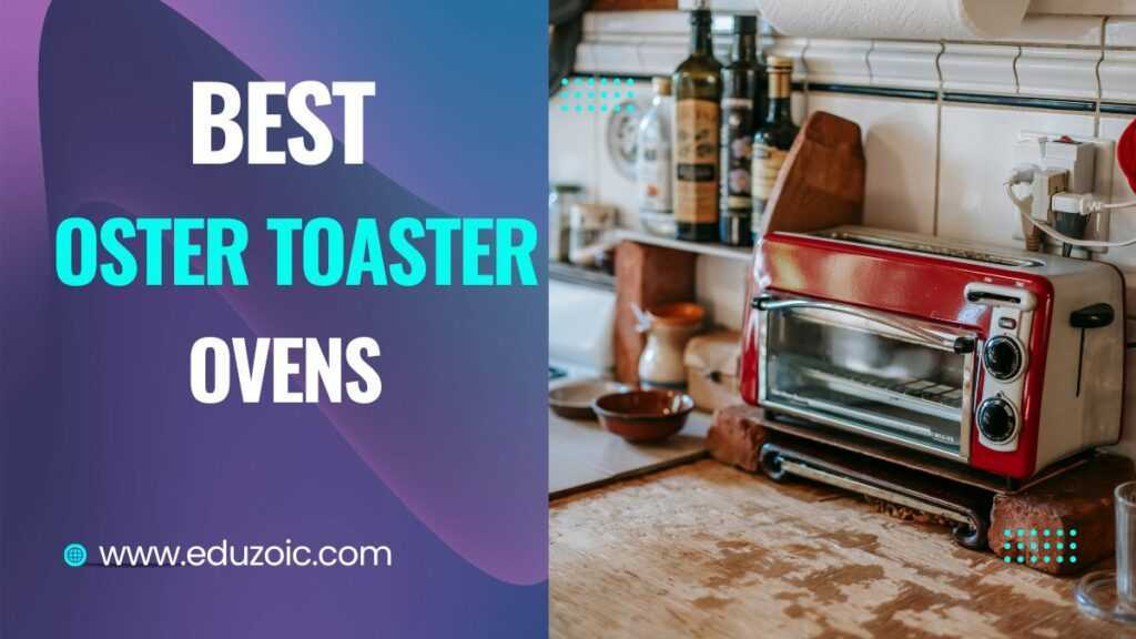 Best Oster Toaster Ovens