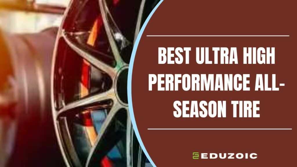 Best Ultra High Performance All-Season Tire