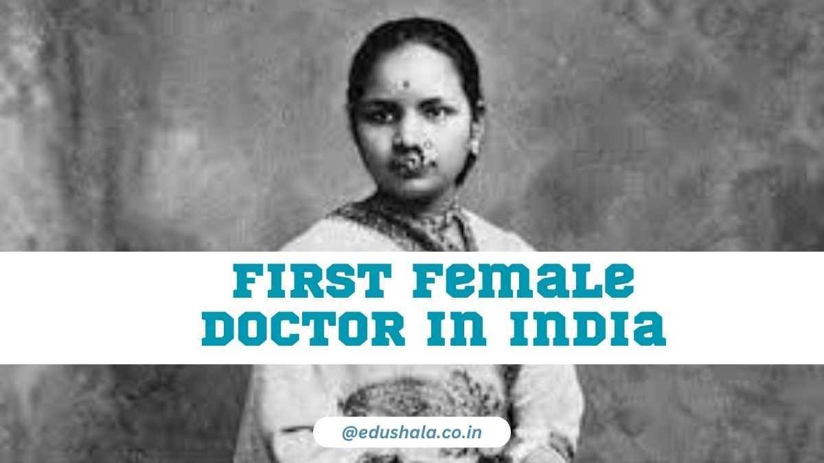 First Female Doctor in India: A Pioneer in Medicine