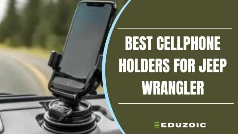 Best cellphone holders for jeep wrangler