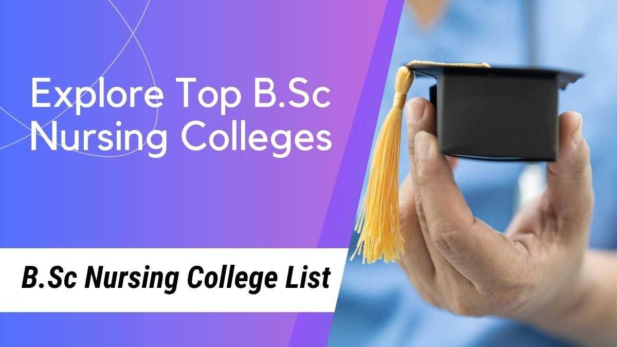 Best B.Sc Nursing College List: Pursue Your Nursing Dreams