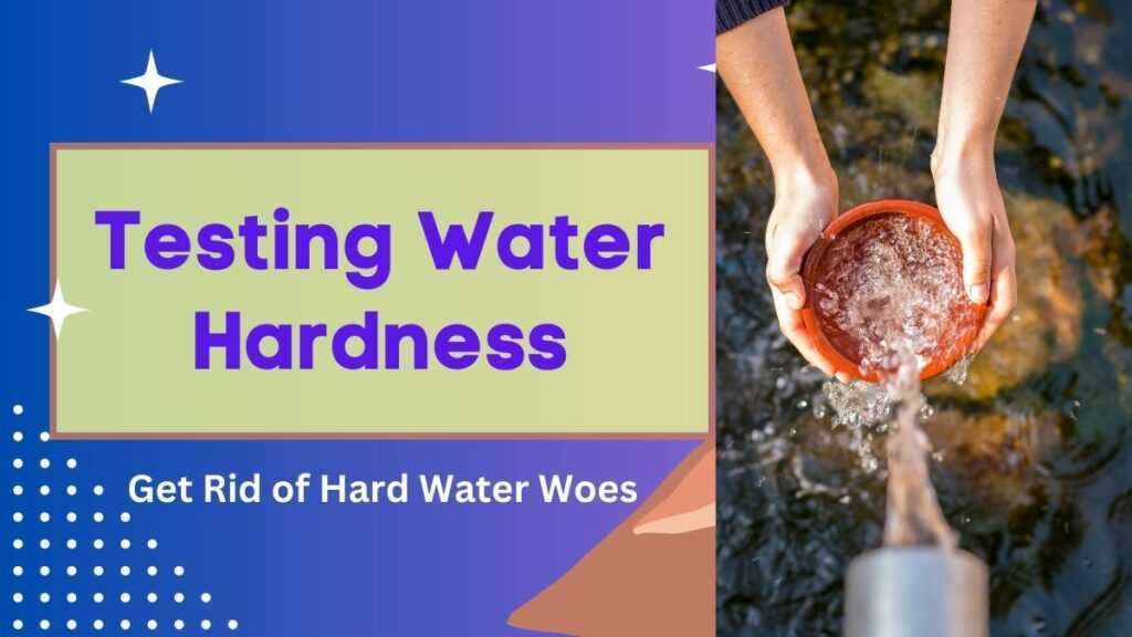 Hard water testing