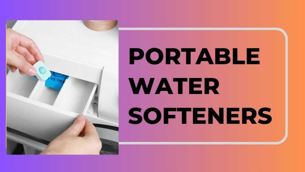 Portable water softeners