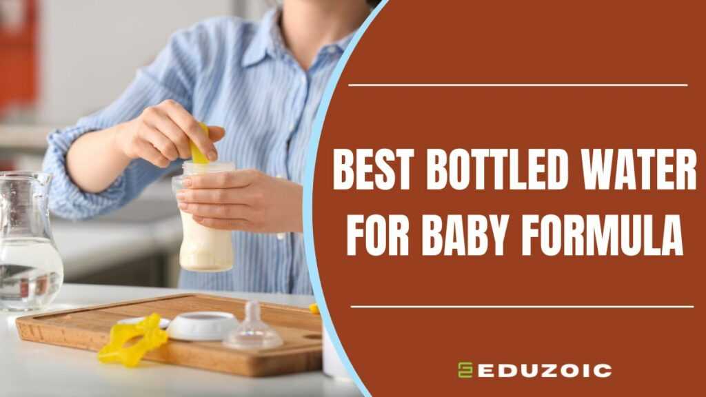best bottled water for baby formula preparation