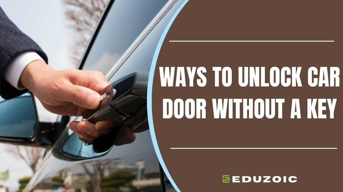 How to Unlock a Car Door Without a Key: 6 Easy Hacks