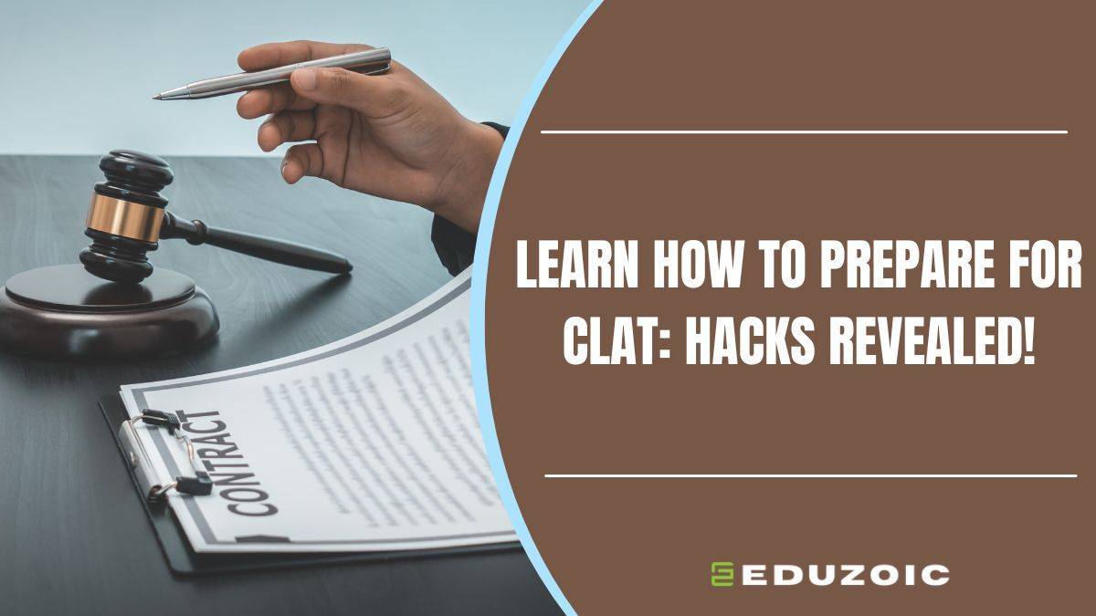 Learn How to Prepare for CLAT: Get Admitted in a Top Law School!