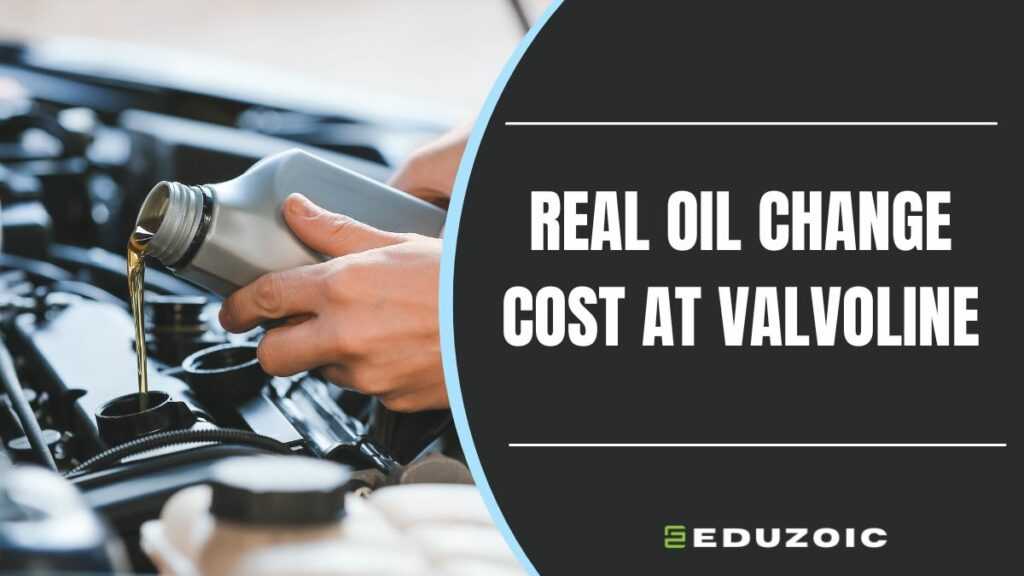 Real oil change cost at valvoline