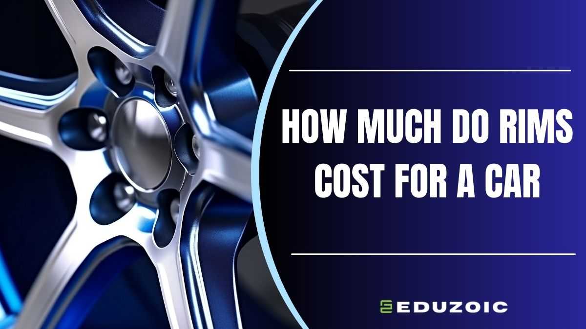 How Much Do Rims Cost For a Car: Rim Shopping Made Easy