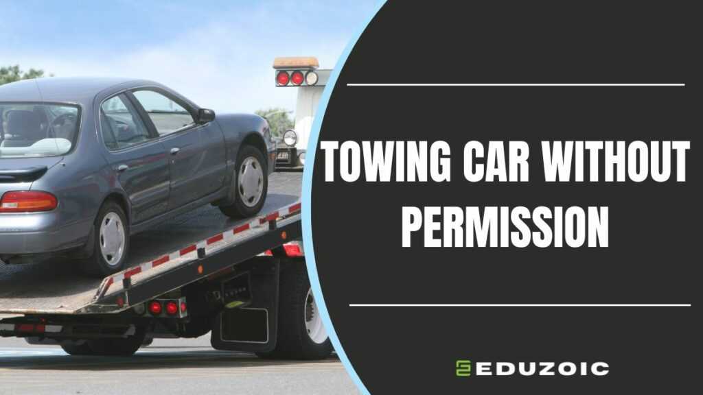 towing car without permission