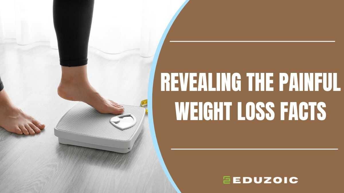Revealing the Painful Weight Loss Facts