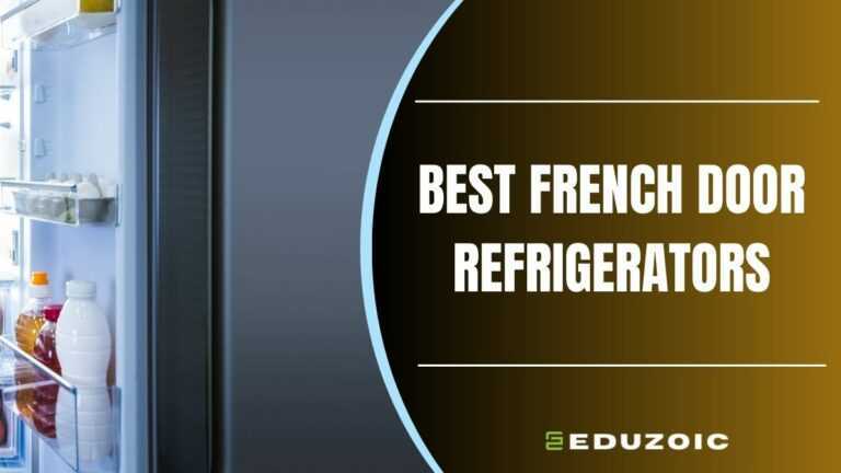 Best french door refrigerators